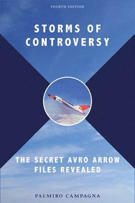 bokomslag Storms of Controversy: The Secret Avro Arrow Files Revealed