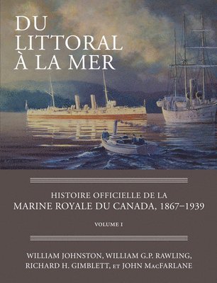 William Johnston, William G.P. Rawling, Richard H. Gimblett, John MacFarlane - Du littoral  la mer, Inbunden