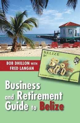 bokomslag Business and Retirement Guide to Belize
