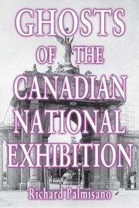 bokomslag Ghosts of the Canadian National Exhibition