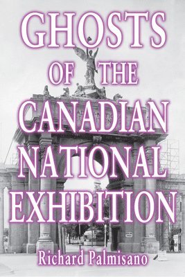 Ghosts of the Canadian National Exhibition 1