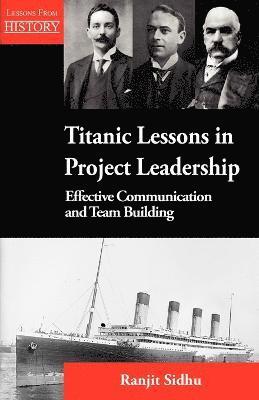 Ranjit Sidhu - Titanic Lessons in Project Leadership, Häftad