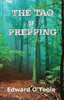 Edward O'Toole - Tao of Prepping, Häftad. Tillgänglighet: Lägg i varukorg