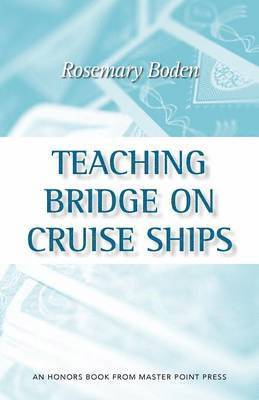 Rosemary Boden - Teaching Bridge on Cruise Ships, Häftad