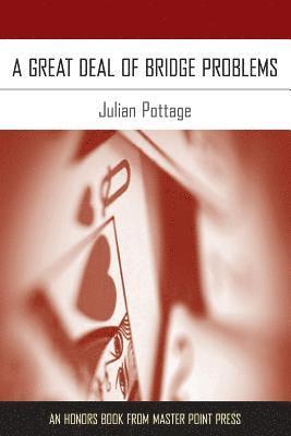 Julian Pottage - Great Deal of Bridge Problems, Häftad