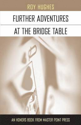 bokomslag Further Adventures at the Bridge Table