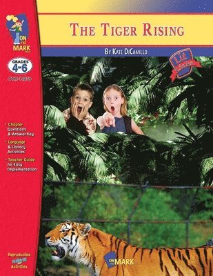 The Tiger Rising, by Kate DiCamillo Lit Link Grades 4-6 1