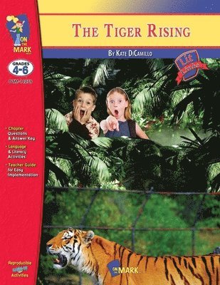 Tiger Rising, by Kate DiCamillo Lit Link Grades 4-6
