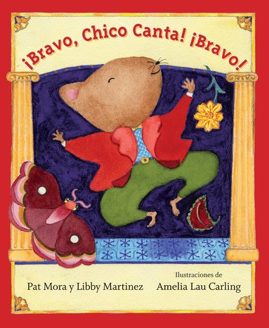 Pat Mora, Libby Martinez - Bravo, Chico Canta! Bravo!, Häftad