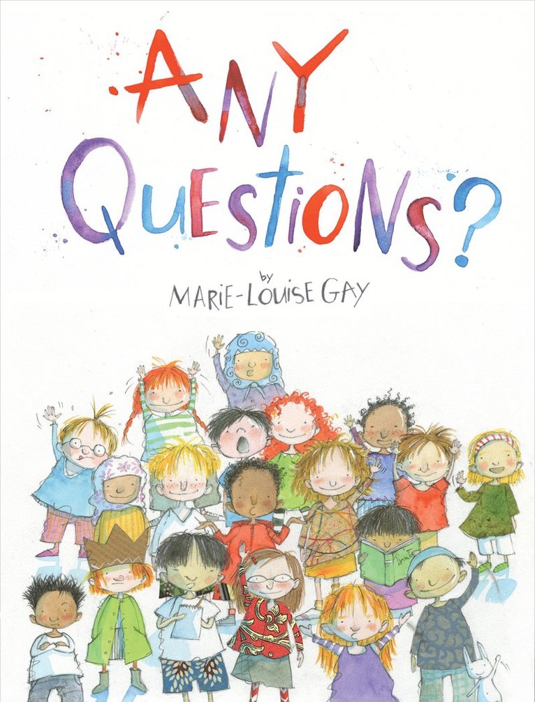 Marie-Louise Gay - Any Questions?, Inbunden