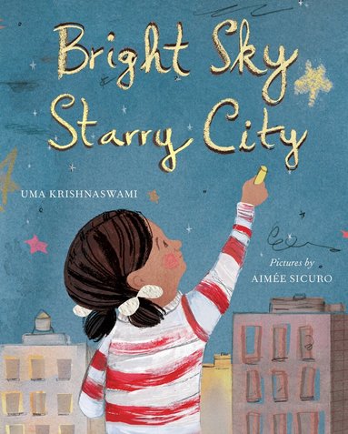 Uma Krishnaswami - Bright Sky, Starry City, Inbunden