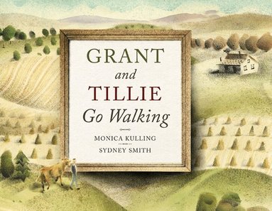 Monica Kulling - Grant and Tillie Go Walking, Inbunden