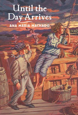 Ana Maria Machado - Until the Day Arrives, Inbunden