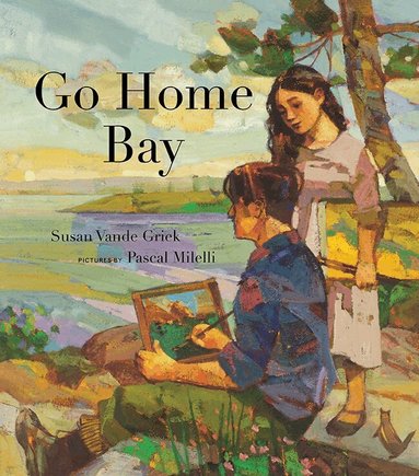Susan Vande Griek, Pascal Milelli - Go Home Bay, Inbunden