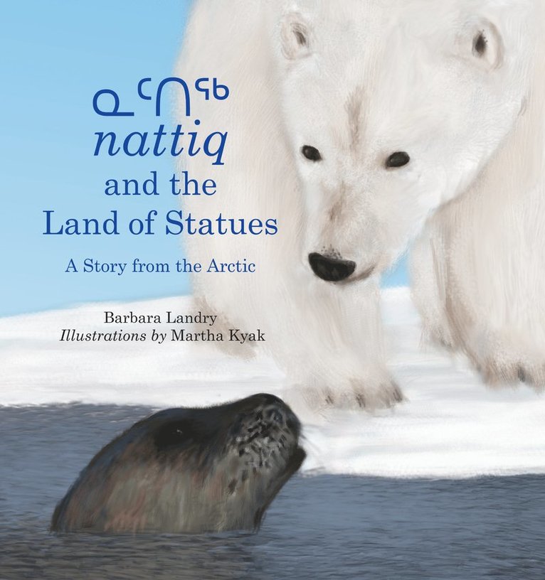 Barbara Landry - Nattiq and the Land of Statues, Inbunden