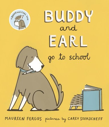 Maureen Fergus - Buddy and Earl Go to School, Inbunden