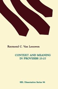 bokomslag Context and Meaning in Proverbs 25-27