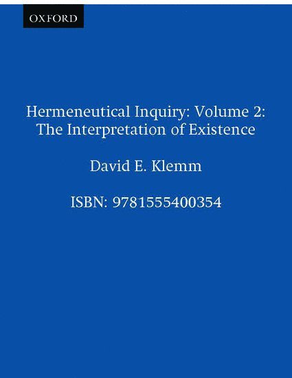 Hermeneutical Inquiry: Volume 2: The Interpretation of Existence 1