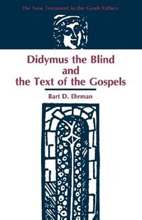 bokomslag Didymus the Blind and the Text of the Gospels