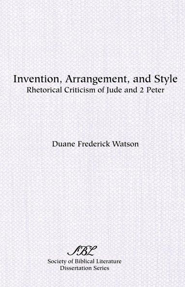 bokomslag Invention, Arrangement, and Style : Rhetorical Criticism of Jude and Second