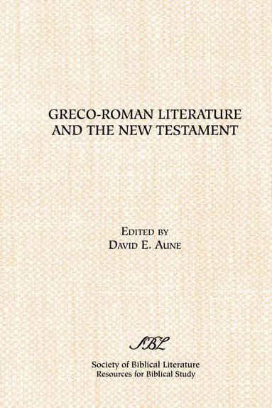 David E Aune - Greco Roman Literature and the New Testament : Selected Forms and Genres, Häftad