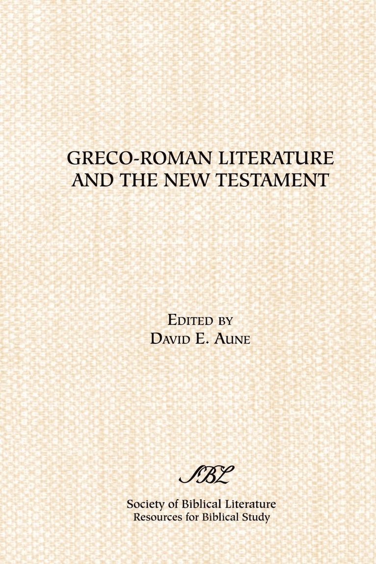 Greco Roman Literature and the New Testament : Selected Forms and Genres 1