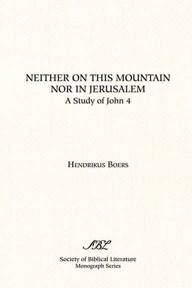 bokomslag Neither on This Mountain Nor in Jerusalem