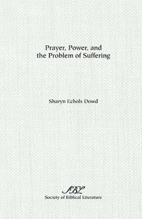 bokomslag Prayer, Power, and the Problem of Suffering