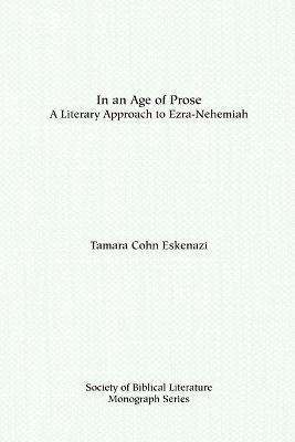 In an Age of Prose : A Literary Approach to Ezra Nehemiah 1