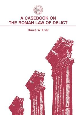 A Casebook on the Roman Law of Delict 1