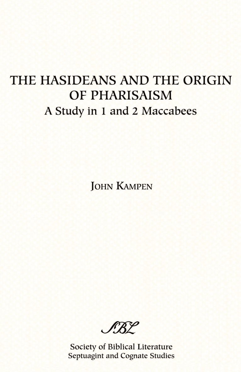 The Hasideans and the Origin of Pharisaism 1