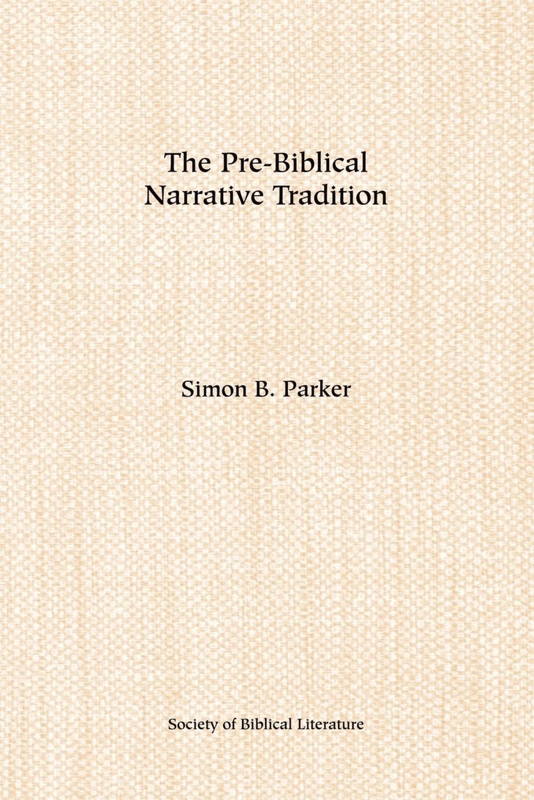 Simon B Parker, Simon B. Parker - Pre-biblical Narrative Tradition, Häftad