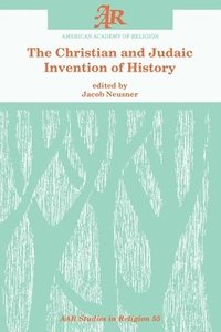 bokomslag The Christian and Judaic Invention of History