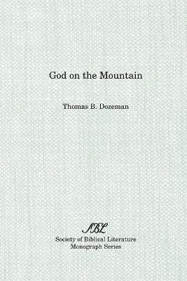 Thomas B Dozeman, Thomas B. Dozeman, B. Dozeman, Thomas - God on the Mountain, Häftad