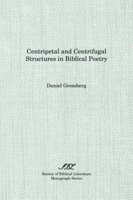 Daniel Grossberg - Centripetal and Centrifugal Structures in Biblical Poetry, Häftad