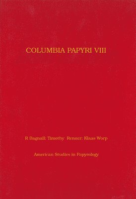 Roger S. Bagnall, Timothy T. Renner, K. A. Worp, Roger S. Bagnall, Timothy Renner - Columbia Papyri VIII, Inbunden