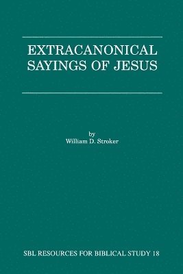 bokomslag Extra-Canonical Sayings of Jesus