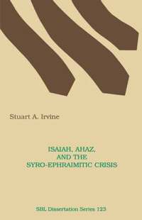 bokomslag Isaiah, Ahaz, and the Syro-Ephraimitic Crisis