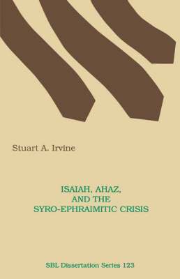 Isaiah, Ahaz, and the Syro-Ephraimitic Crisis 1