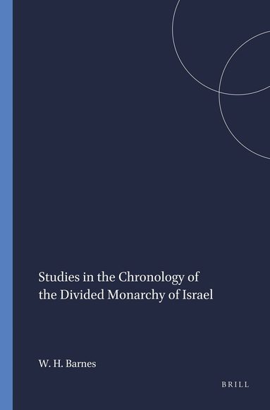 William Hamilton Barnes - Studies in the Chronology of the Divided Monarchy of Israel, Häftad