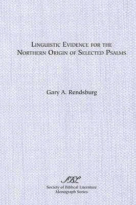 Gary A. Rendsburg - Linguistic Evidence for the Northern Origin of Selected Psalms, Häftad