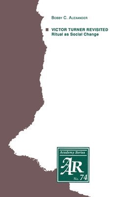 Bobby C. Alexander - Victor Turner Revisited, Häftad