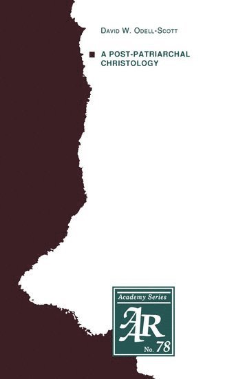 David W. Odell-Scott - A Post-Patriarchal Christology, Häftad