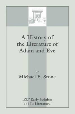 Michael E. Stone - History of the Literature of Adam and Eve, Häftad