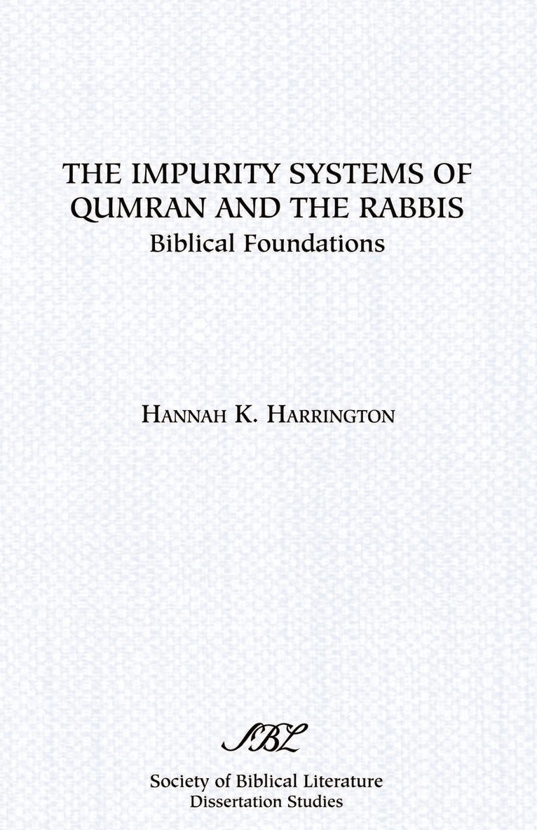 The Impurity Systems of Qumran and the Rabbis 1