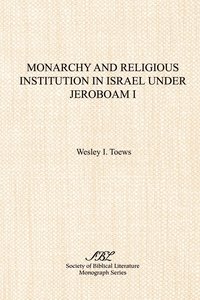 bokomslag Monarchy and Religious Institution in Israel Under Jeroboam I