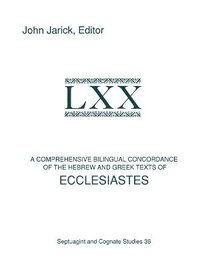 bokomslag A Comprehensive Bilingual Concordance of the Hebrew and Greek Texts of Ecclesiastes