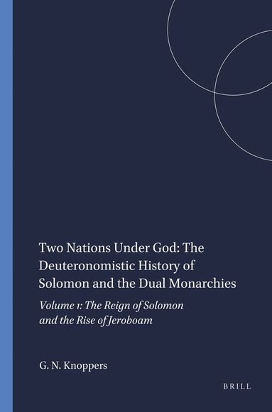 Gary N. Knoppers - Two Nations Under God: The Deuteronomistic History of Solomon and the Dual Monarchies, Häftad