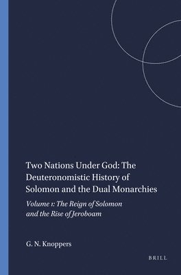 bokomslag Two Nations Under God: The Deuteronomistic History of Solomon and the Dual Monarchies: Volume 1: The Reign of Solomon and the Rise of Jeroboam