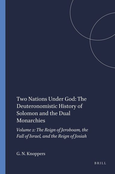 Gary N. Knoppers - Two Nations Under God: The Deuteronomistic History of Solomon and the Dual Monarchies, Häftad